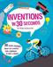 Inventions in 30 Seconds: 30 Ingenious Ideas for Innovative Kids Explained in Half a Minute